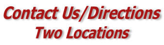 Contact Us/Directions Two Locations